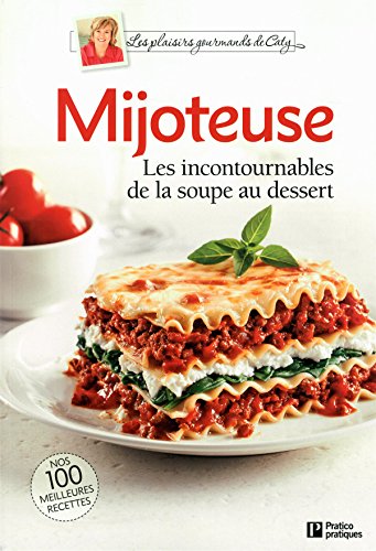 Mijoteuse: Les incontournables de la soupe au dessert